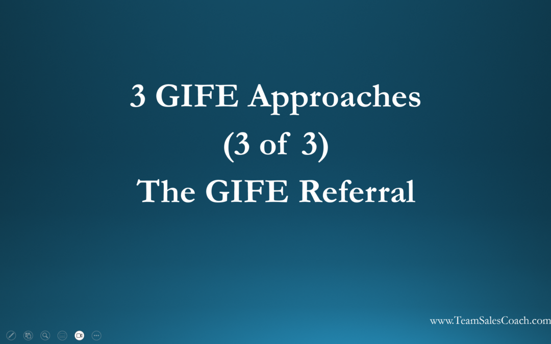 GIFE Approaches (3 of 3) – The Referral Talk 3 mins
