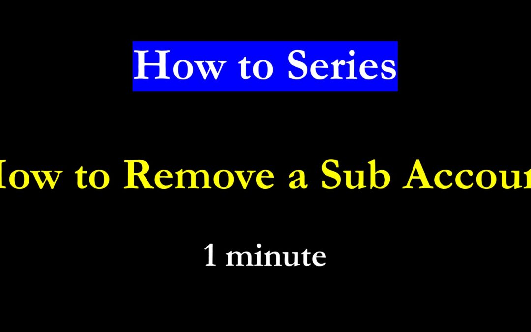 How to Remove a Sub Account