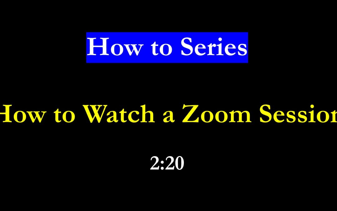 How to Watch a Zoom Session “Live”