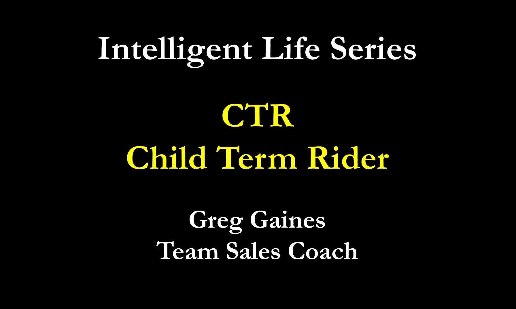 Intelligent Life Basic - Child Term Rider 7 mins - Team Sales Coach
