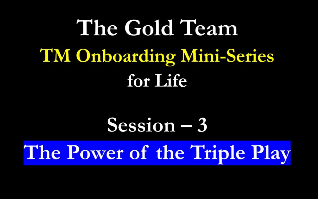 TM Onboarding – 2025 – Session 3 – The Power of the Triple Play