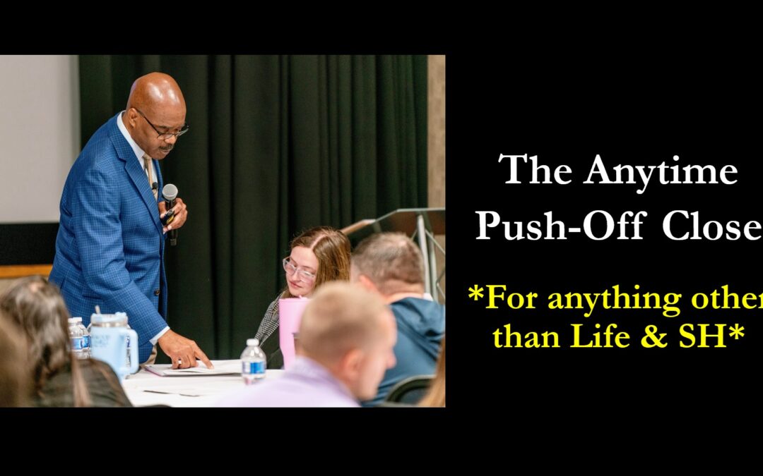 Anytime Push-Off Close (For any product other than Life & SH)