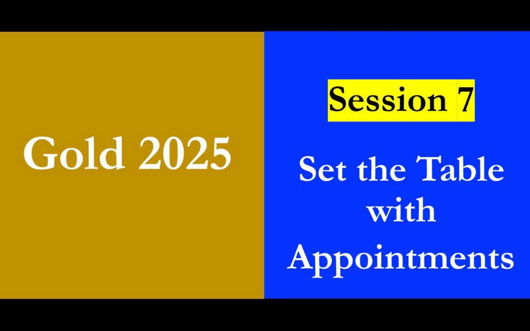 Gold 2025 – Session 7 – Set the Table with Appointments